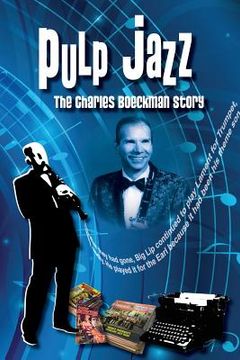 portada Pulp Jazz: The Charles Boeckman Story (in English)