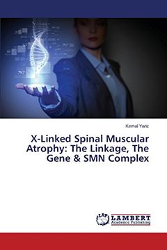 portada X-Linked Spinal Muscular Atrophy: The Linkage, the Gene & Smn Complex