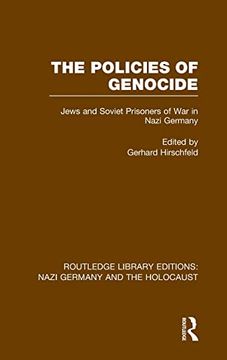 portada The Policies of Genocide (Rle Nazi Germany & Holocaust): Jews and Soviet Prisoners of war in Nazi Germany (Routledge Library Editions: Nazi Germany and the Holocaust) (en Inglés)