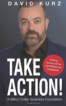 portada Take Action: Building a Business with the Right Mindset and Foundation