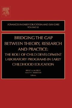 portada bridging the gap between theory, research and practice:: the role of child development laboratory programs in early childhood education (en Inglés)