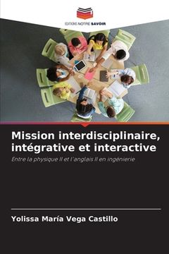 portada Mission interdisciplinaire, intégrative et interactive (en Francés)