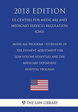 portada Medicare Program - Extension of the Payment Adjustment for Low-Volume Hospitals and the Medicare-Dependent Hospital Program (en Inglés)