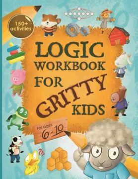 portada Logic Workbook for Gritty Kids: Spatial Reasoning, Math Puzzles, Word Games, Logic Problems, Activities, Two-Player Games. (The Gritty Little Lamb. & Stem Skills in Kids Ages 6, 7, 8, 9, (in English)