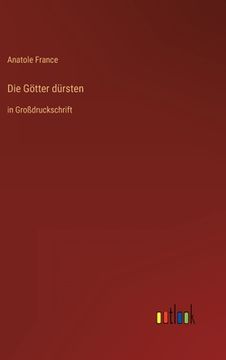 portada Die Götter dürsten: in Großdruckschrift (in German)