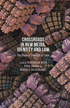 portada Crossroads in New Media, Identity and Law: The Shape of Diversity to Come (en Inglés)
