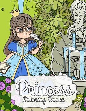portada Princess Coloring Books: 40+ Fantastic Gorgeous Princess Jumbo Coloring Books Beautiful Garden Flower and Unicorns (en Inglés)