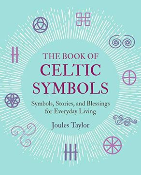 portada The Book of Celtic Symbols: Symbols, Stories, and Blessings for Everyday Living (in English)