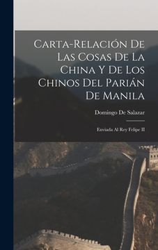 portada Carta-Relación De Las Cosas De La China Y De Los Chinos Del Parián De Manila: Enviada Al Rey Felipe II (in Tagalo)