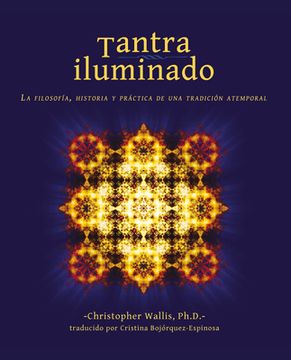 portada Tantra Iluminado: La Filosofía, Historia Y Práctica de Una Tradición Atemporal