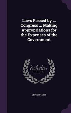 portada Laws Passed by ... Congress ... Making Appropriations for the Expenses of the Government