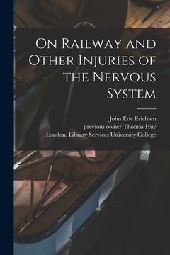 portada On Railway and Other Injuries of the Nervous System [electronic Resource]