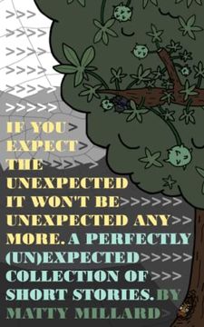 portada If you Expect the Unexpected, Then it Won’T be Unexpected Anymore: A Perfectly (Un)Expected Collection of Short Stories (en Inglés)