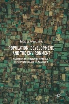 portada Population, Development, And The Environment: Challenges To Achieving The Sustainable Development Goals In The Asia Pacific