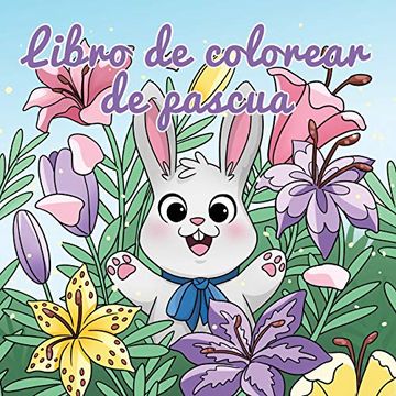 portada Libro de Colorear de Pascua: Libro de Colorear Para Niños de 4 a 8 Años (Cuadernos Para Colorear Niños) (in Spanish)
