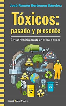 portada Tóxicos: Pasado y Presente: Pensar Históricamente un Mundo Tóxico (in Spanish)
