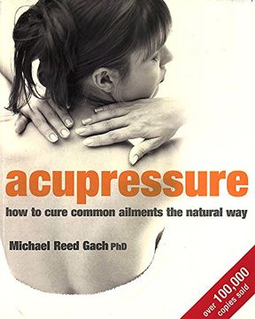 portada Acupressure: How to Cure Common Ailments the Natural way 