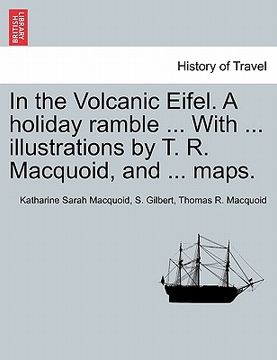 portada in the volcanic eifel. a holiday ramble ... with ... illustrations by t. r. macquoid, and ... maps.