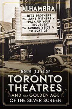 portada Toronto Theatres and the Golden age of the Silver Screen (Landmarks) 