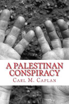 portada A Palestinian Conspiracy (en Inglés)