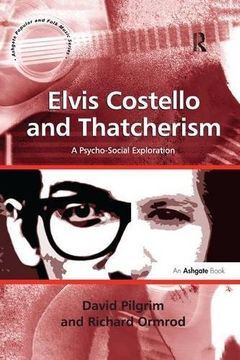 portada Elvis Costello and Thatcherism: A Psycho-Social Exploration (Ashgate Popular and Folk Music Series)