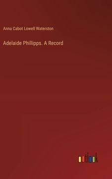 portada Adelaide Phillipps. A Record (en Inglés)