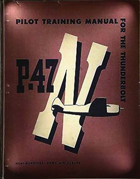portada Pilot Training Manual For The Thunderbolt P-47N.( SPECIAL ) By:  Army Air Forces