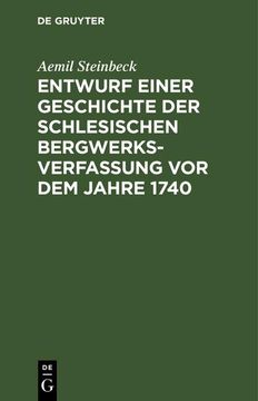 portada Entwurf Einer Geschichte der Schlesischen Bergwerks-Verfassung vor dem Jahre 1740 (en Alemán)