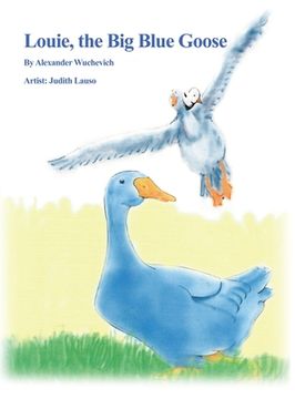 portada Louie, the Big Blue Goose (en Inglés)