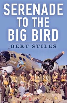 portada Serenade to the Big Bird: A Young Flier's Memoir of the Second World War (en Inglés)