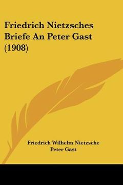 portada friedrich nietzsches briefe an peter gast (1908) (en Inglés)