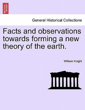 portada facts and observations towards forming a new theory of the earth. (en Inglés)
