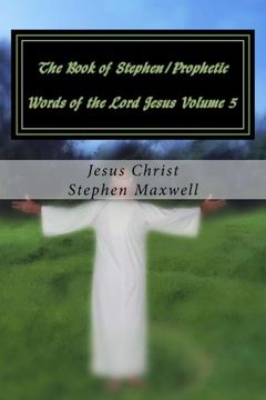 portada The Book of Stephen/Prophetic Words of the Lord Jesus Volume 5: Hear Ye the Word of the Lord