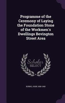 portada Programme of the Ceremony of Laying the Foundation Stone of the Workmen's Dwellings Bevington Street Area (en Inglés)