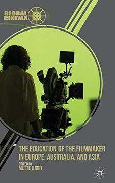 portada The Education of the Filmmaker in Europe, Australia, and Asia (Global Cinema) (en Inglés)