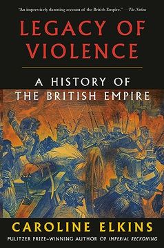 portada Legacy of Violence: A History of the British Empire (in English)