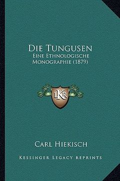 portada Die Tungusen: Eine Ethnologische Monographie (1879) (in German)