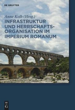 portada Infrastruktur und Herrschaftsorganisation im Imperium Romanum (en Alemán)