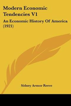 portada modern economic tendencies v1: an economic history of america (1921) (in English)