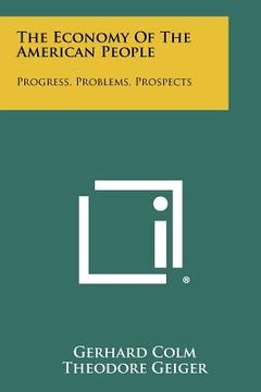 portada the economy of the american people: progress, problems, prospects