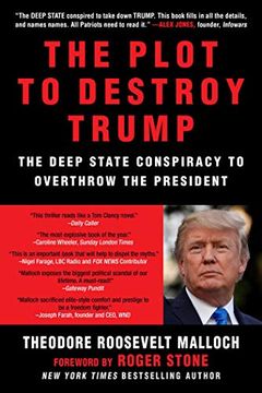 portada The Plot to Destroy Trump: The Deep State Conspiracy to Overthrow the President (en Inglés)