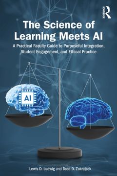 The Science of Learning Meets AI. A Practical Faculty Guide to Purposeful Integration, Student Engagement, and Ethical Practice