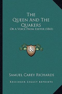 portada the queen and the quakers: or a voice from exeter (1841) (en Inglés)