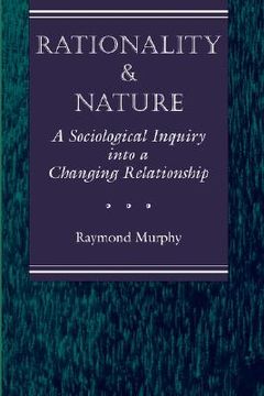 portada rationality and nature: a sociological inquiry into a changing relationship (en Inglés)