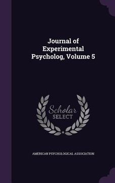 portada Journal of Experimental Psycholog, Volume 5 (en Inglés)