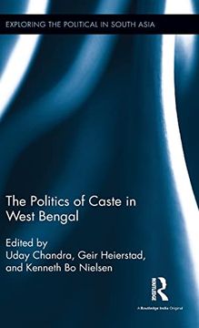 portada The Politics of Caste in West Bengal (Exploring the Political in South Asia) (en Inglés)