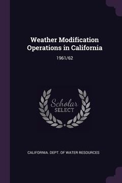 portada Weather Modification Operations in California: 1961/62 (in English)