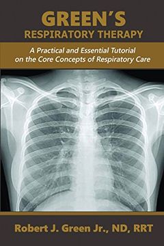 portada Green'S Respiratory Therapy: A Practical and Essential Tutorial on the Core Concepts of Respiratory Care 