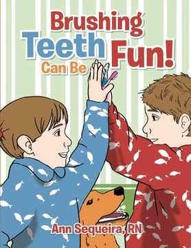 portada Brushing Teeth Can Be Fun (en Inglés)