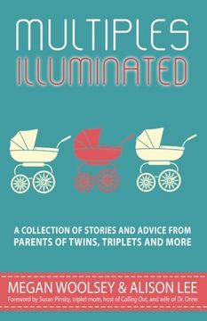 portada Multiples Illuminated: A Collection of Stories And Advice From Parents of Twins, Triplets and More (en Inglés)